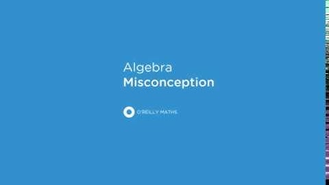 Algebra Misconception 1
