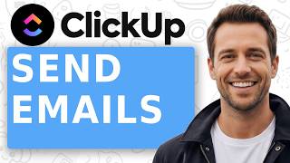 How To Send Emails From ClickUp