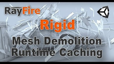 RayFire for Unity. Rigid. 10 Mesh Demolition. Runtime caching.