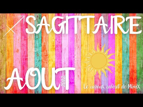 ♐SAGITTAIRE? Tirage Aout 2022??Général/Pro/Sentimental.