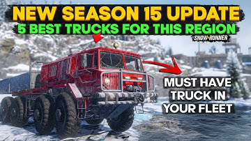New Season 15 Update 5 Best Trucks For New Region in SnowRunner You Must Need to Have in Your Fleet