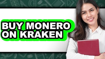 How to Buy Monero on Kraken - Easy Guide