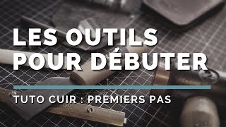 Tuto Cuir : les outils pour bien débuter