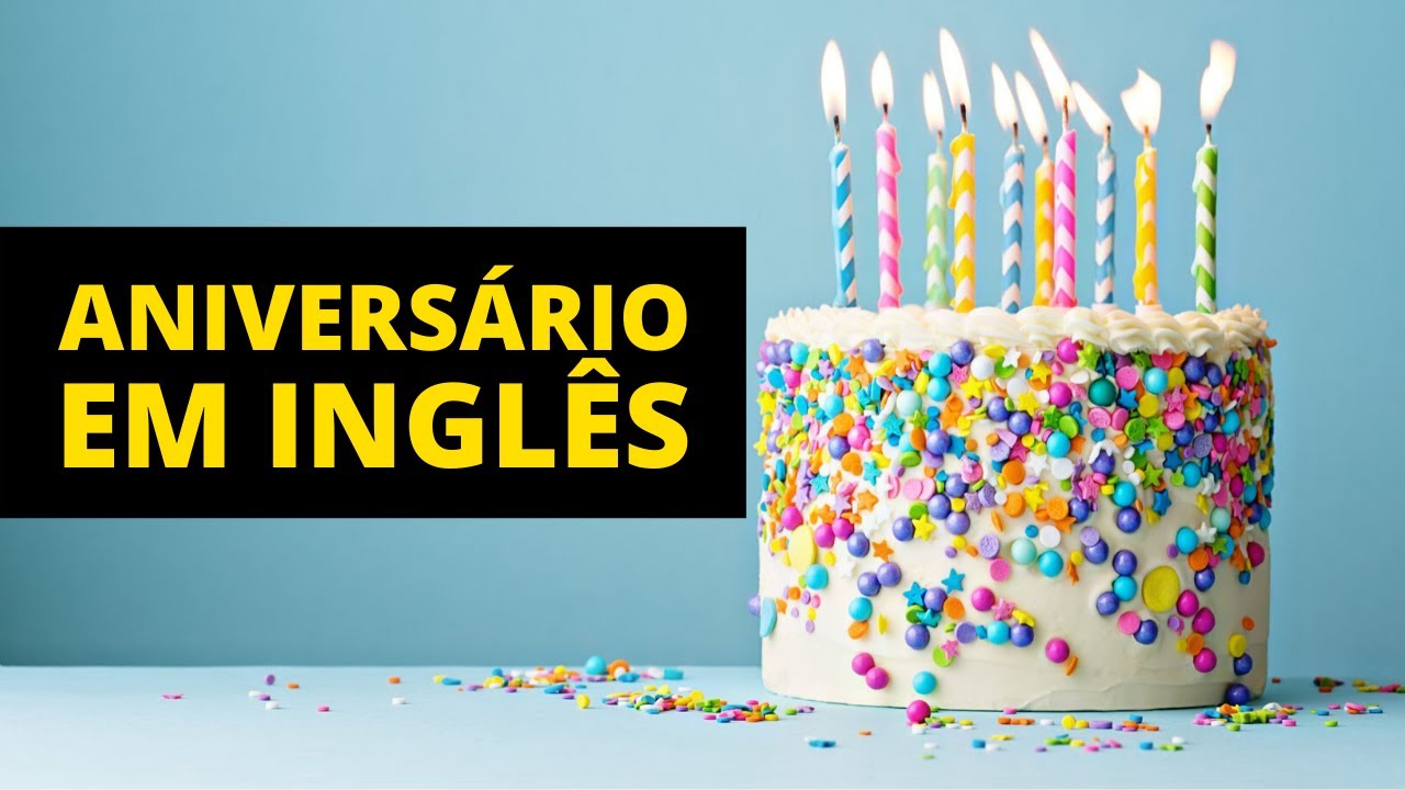 Aniversário em Inglês Vocabulário YouTube Aniversário em Inglês Vocabulário YouTube