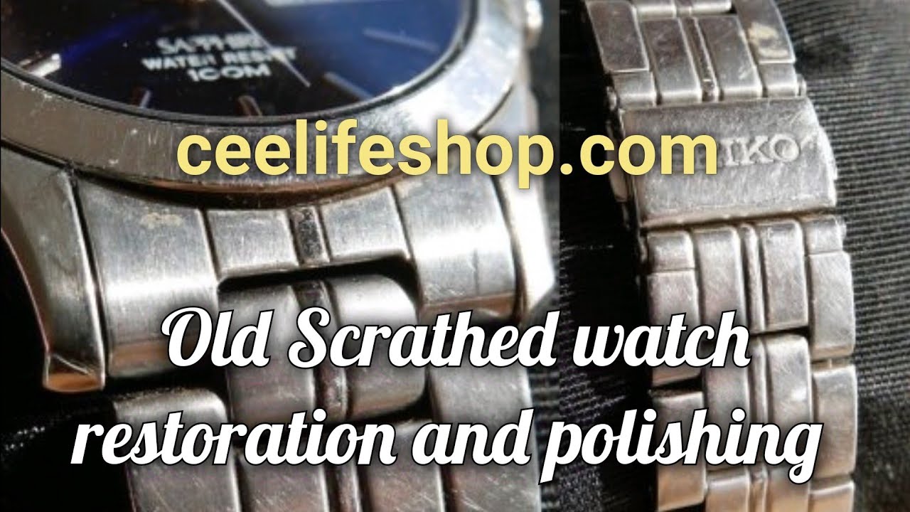 Restoration and polishing of old scratched watch ceelifemedia Watch