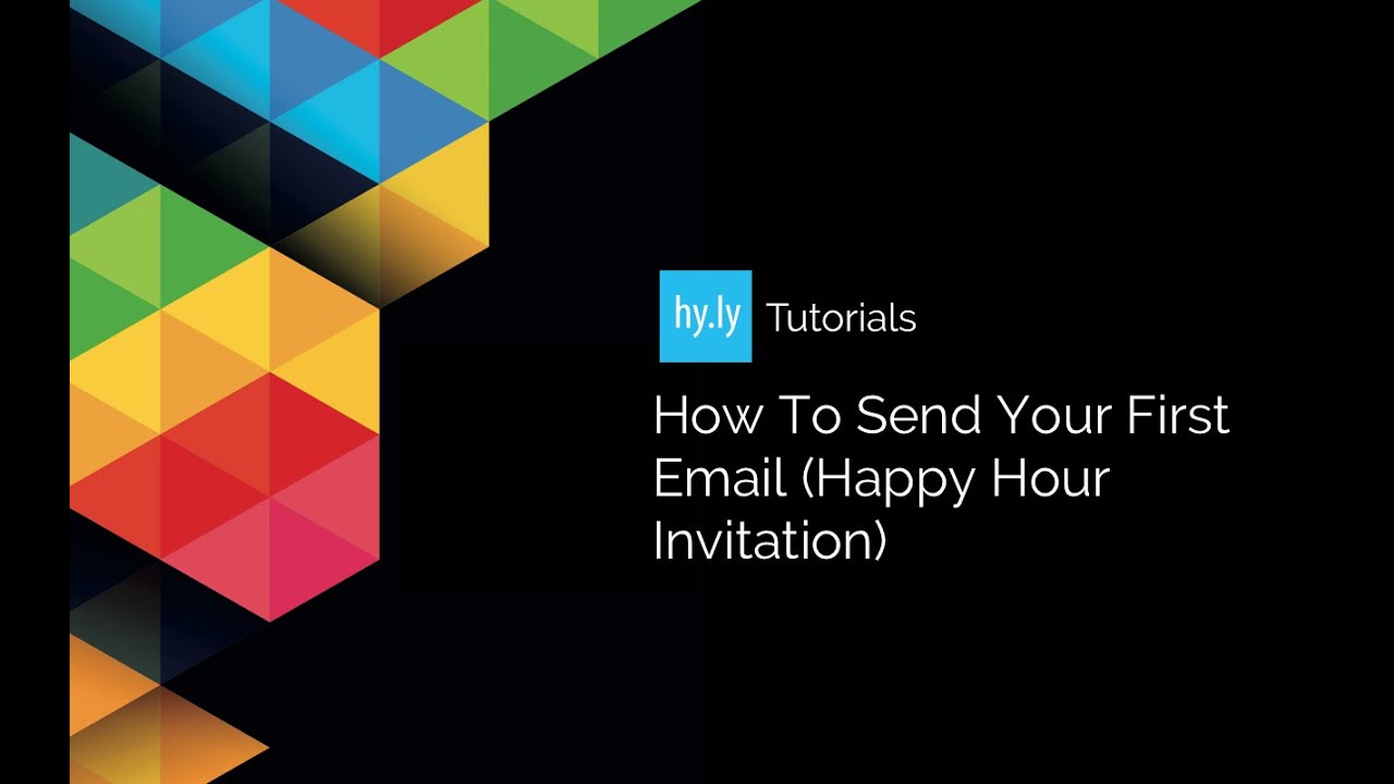 How To Send Your First Email Hy Hour Invitation You How To Send Your First Email Hy Hour Invitation
