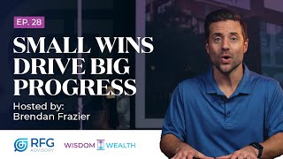 EP28: Why Celebrating Wins Can Fuel Financial Success | Wisdom in Wealth | RFG ADVISORY