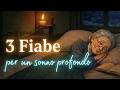 Le 3 Fiabe Della Buonanotte PIÙ RILASSANTI SONNO PROFONDO In 5 Minuti 
