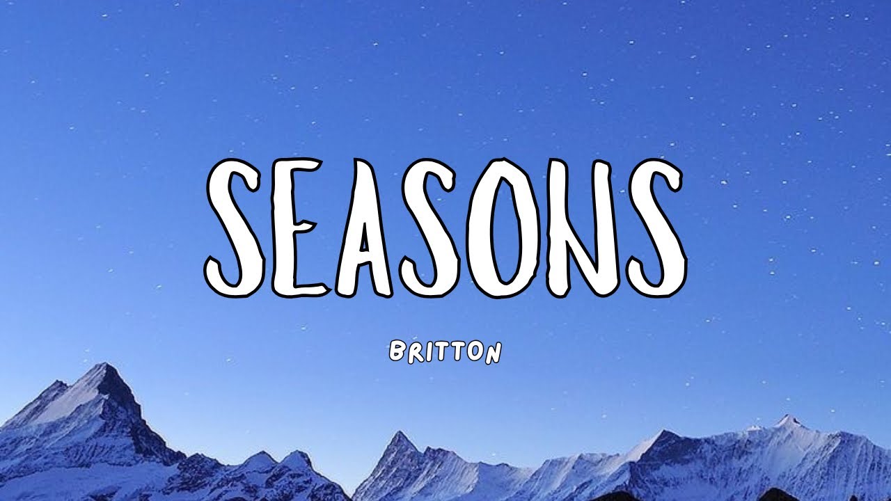 Seasons Britton Lyrics YouTube seasons-britton-lyrics-youtube
