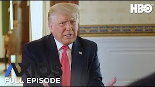 AXIOS on HBO President Trump Exclusive Interview Full Episode HBO