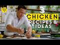 3 Easy Chicken Recipes & Ideas For Dinner Or Lunch | Jamie Oliver