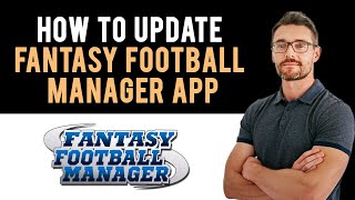 ✅ How to Update Fantasy Football Manager App (Full Guide) screenshot 1