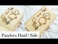My Pandora Haul | Recent Sale and Limited Edition Purchases