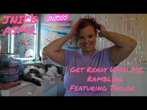 GRWM Rambling Featuring Taylor 