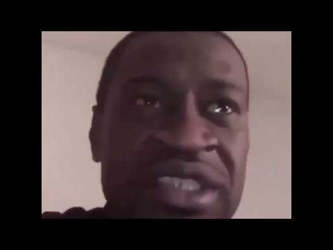 GEORGE FLOYD'S INSTAGRAM VIDEO