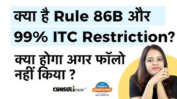 GST Rule 86B, 99% ITC Restriction and it