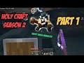 HolyCraft Season 2 Part 1
