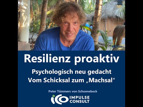 Resilienz proaktiv| Peter Tümmers v. Schoenebeck definiert 