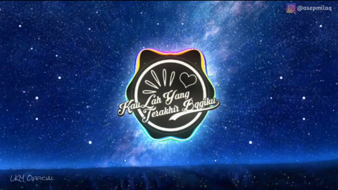 Dj Kau lah yang terakhir bagiku remix 2020 - YouTube