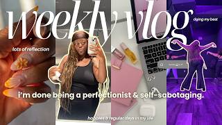 a week in my life letting go of perfection