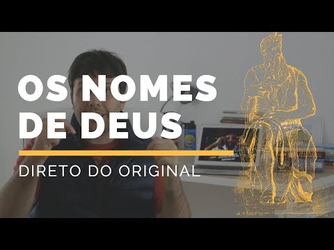 Qual é o Nome de Deus? Elohim, Elshadai, Adonai? - Estudo Bíblico