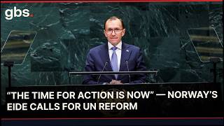 FULL SPEECH: Norway’s Eide Urges Action On UN Reform, Wars, Climate And AI | GBS News | AC1C