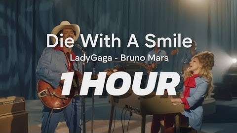 Thumbnail of Die With A Smile - Lady Gaga, Bruno Mars (1 HOURLoop)