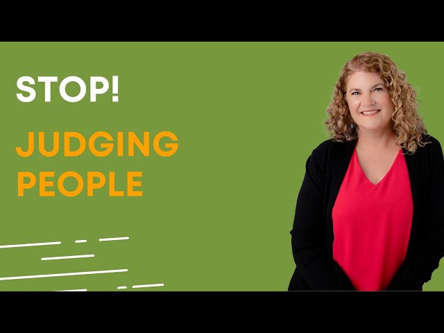 How to Stop Judging People
