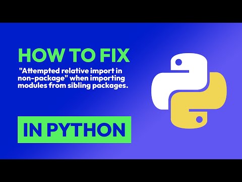 How to fix  "Attempted relative import in non-package" when importing modules... in Python