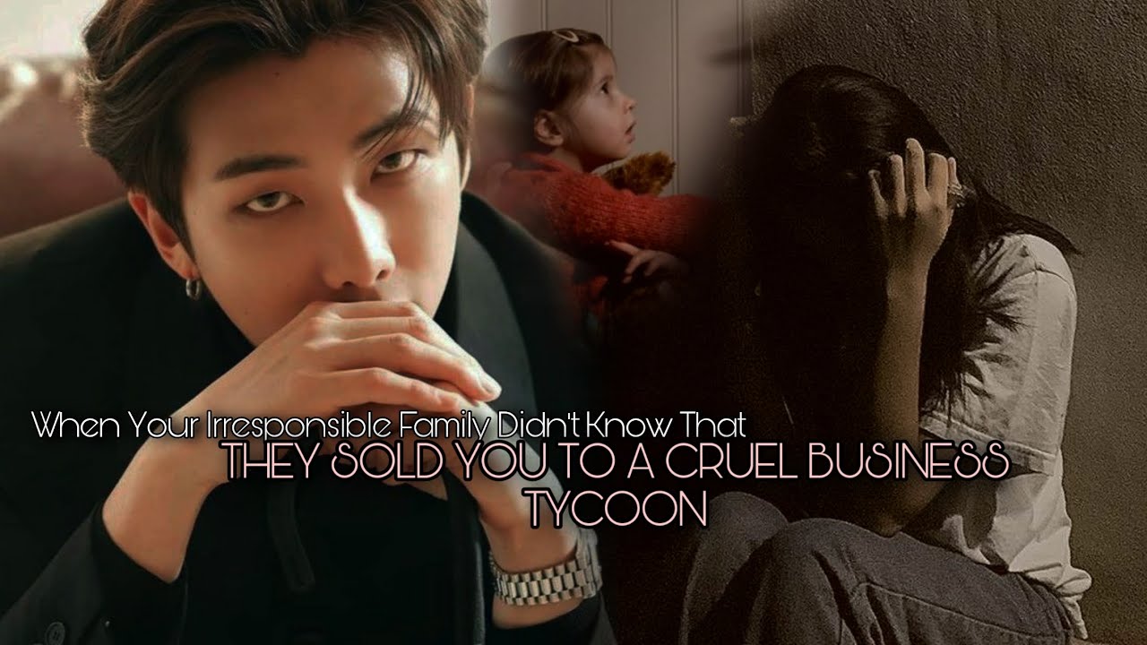 When Your Irresponsible Family Didn't Know That They Sold You To a Cruel Business Tycoon