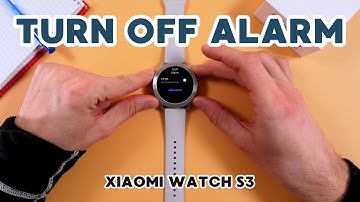 How to Turn Off Alarm on Xiaomi Watch S3