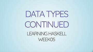 Learning Haskell Week05 - Data Types Continued