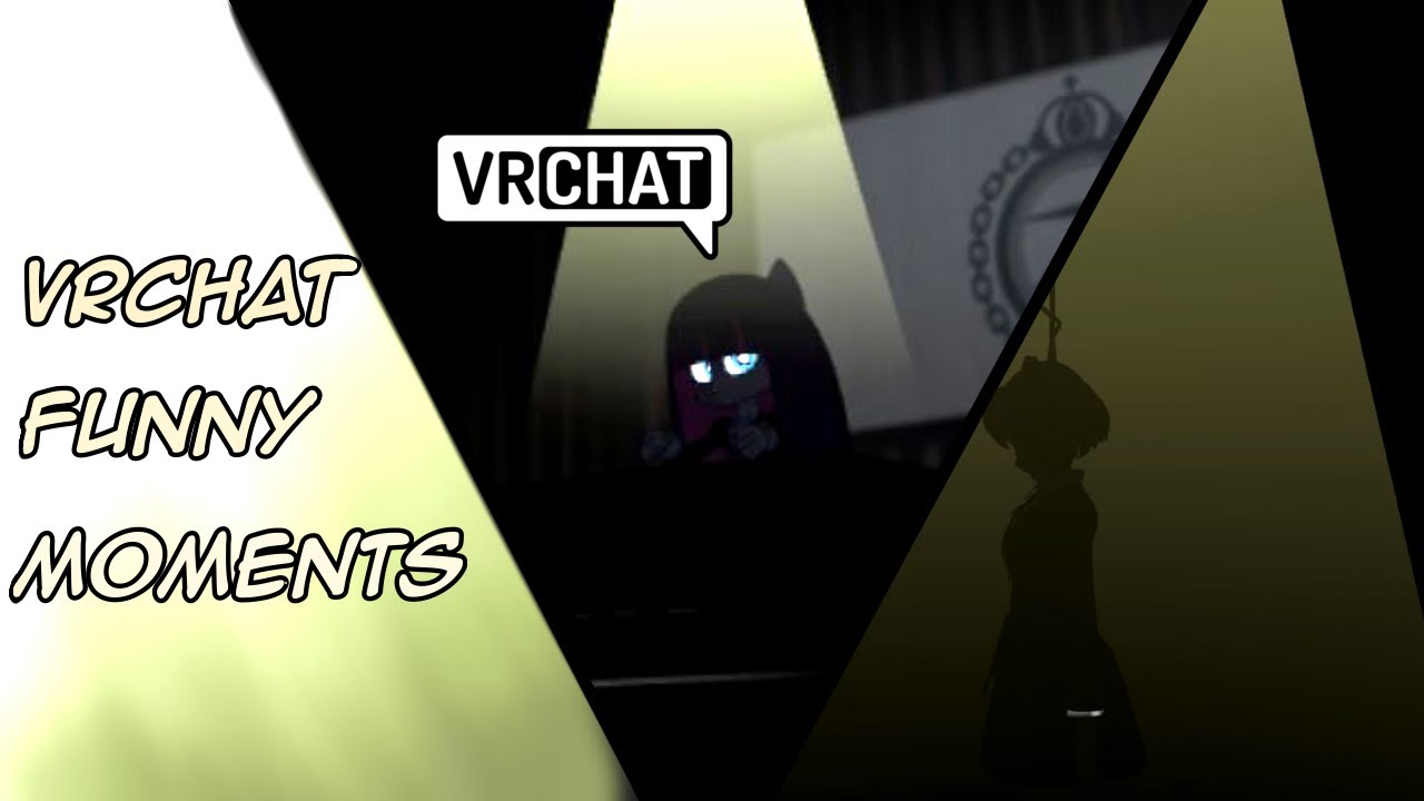 VRCHAT Funny Moments #6 || IM BACK! - YouTube