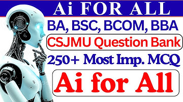 Ai for All MCQ | Csjmu question bank | BA Bsc Bcom 1st semester | Ai Most Expected Question | csjmu
