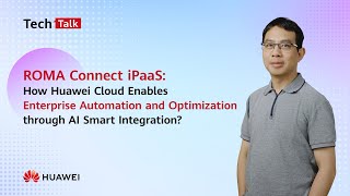 ROMA Connect iPaaS: How Huawei Cloud Enables Enterprise Automation and Optimization?