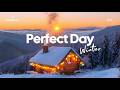 Perfect Day ❄️ Happy Winter Playlist 2025-2026 🌄 Positive &amp; Chill House Music