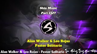 Alan Walker & Leo Rojas - Pastor Solitario 1527