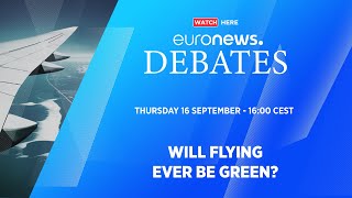 Euronews debates | Will flying ever be green
