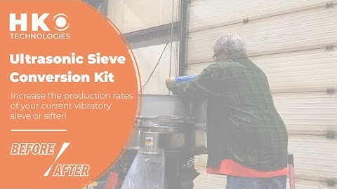 Ultrasonic Sieve Conversion Kit: In Action - HK Technologies