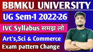 BBMKU UG Sem-1 2022-26 IVC Syllabus समझ लो, Exam pattern change  Art