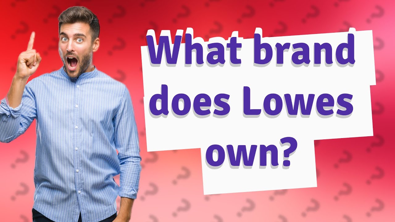 What brand does Lowes own? YouTube