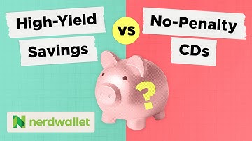 CD zonder boete versus spaarrekening met hoog rendement: het BESTE rendement op uw geld | NerdWallet
