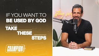 If You Want To Be Used by God, Take These Steps | Think Like a Champion EP 23