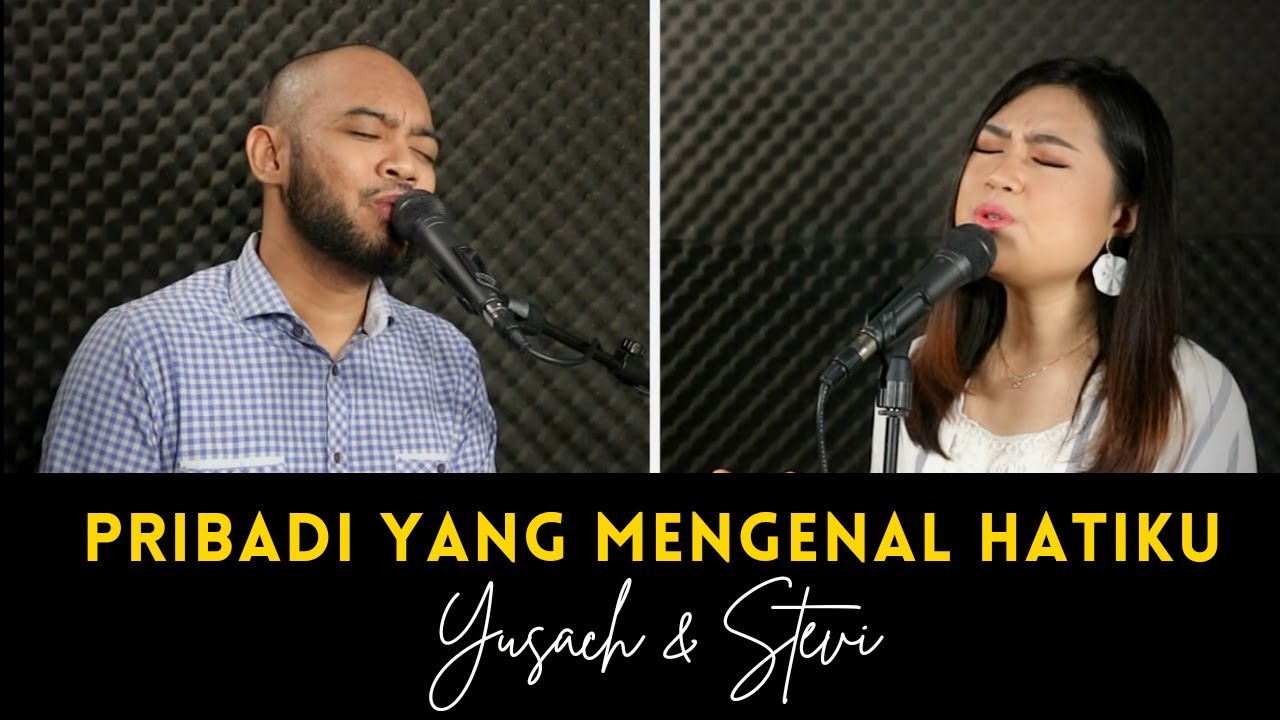 PRIBADI YANG MENGENAL HATIKU (Yusach \u0026 Stevi) #SaatMenyembah