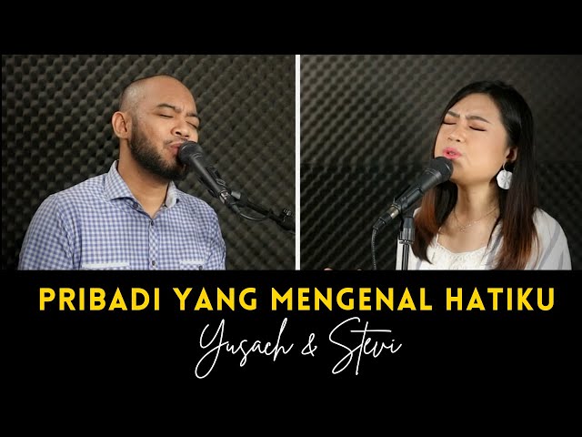 PRIBADI YANG MENGENAL HATIKU (Yusach u0026 Stevi) #SaatMenyembah class=