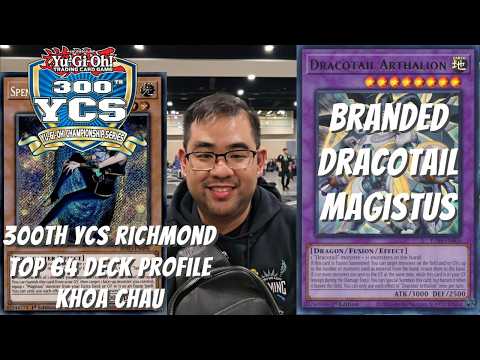 Yugioh 300th YCS Richmond - Top 64 Deck Profile - Branded Dracotail Magistus - Khoa Chau