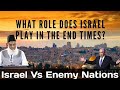 Armageddon  things are getting ready for the final battle  israel vs enemy nations  explaining