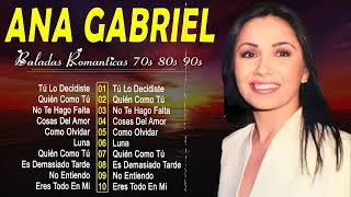 Ana Gabriel Sus Viejitas Canciones - Las 10 Mejores Canicones Romanticas de Ana Gabriel