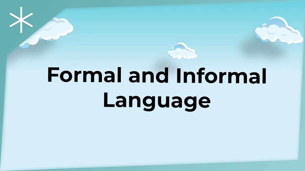 Formal and Informal Language
