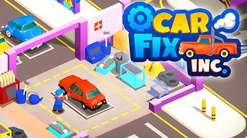 Car Fix Inc - Mechanic Garage Gameplay Walkthrough | iOS, Android, Casual Game